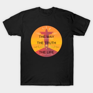 The Way, The Truth, The Life T-Shirt